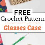 2. Crochet Glasses Case Pattern