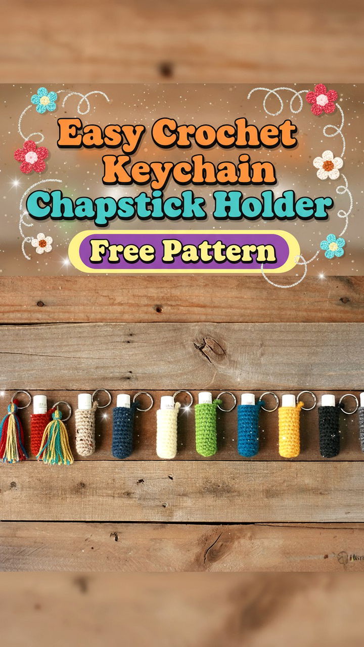 Ultimate Guide to Crafting a Crochet Keychain Chapstick Holder