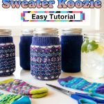 DIY Upcycled Mason Jar Sweater Koozie
