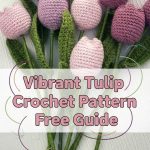 Master the Art of Crafting a Crochet Tulip