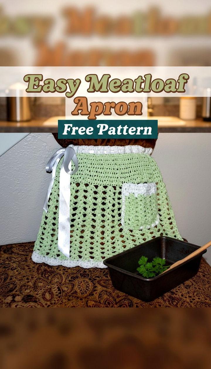 Master the Kitchen with Easy Meatloaf and a Free Crochet Apron Pattern