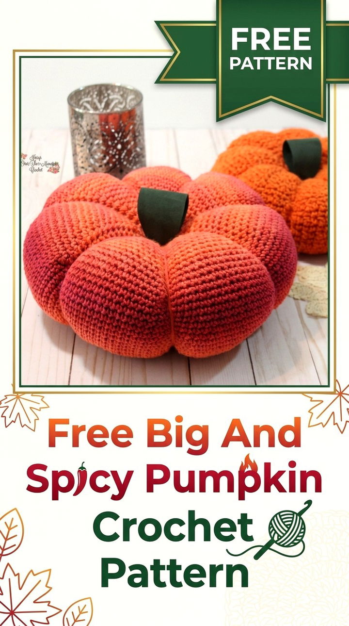 Free Big And Spicy Pumpkin Crochet Pattern Cozy Autumn Decor