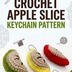Free Crochet Apple Slice Keychain Pattern Vibrant Retro Chic Bohemian Lifestyle Accent