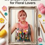 Stitch Your Own Spring Flowers Crochet Scarf